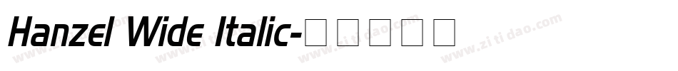 Hanzel Wide Italic字体转换